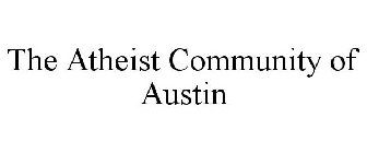 THE ATHEIST COMMUNITY OF AUSTIN