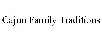CAJUN FAMILY TRADITIONS