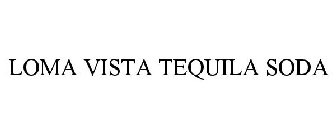 LOMA VISTA TEQUILA SODA