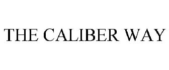 THE CALIBER WAY