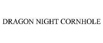 DRAGON NIGHT CORNHOLE