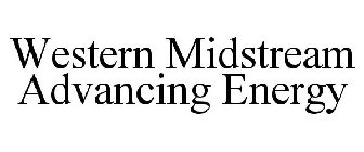 WESTERN MIDSTREAM ADVANCING ENERGY