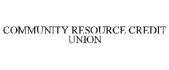 COMMUNITY RESOURCE CREDIT UNION
