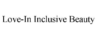 LOVE-IN INCLUSIVE BEAUTY