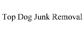 TOP DOG JUNK REMOVAL