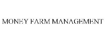 MONEY FARM MANAGEMENT