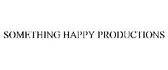 SOMETHING HAPPY PRODUCTIONS