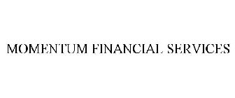 MOMENTUM FINANCIAL SERVICES