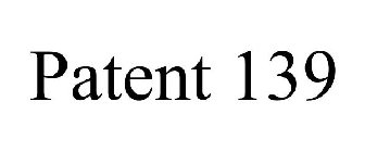 PATENT 139