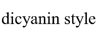 DICYANIN STYLE