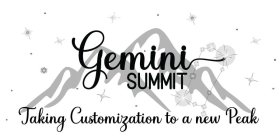 GEMINI SUMMIT TAKING CUSTOMIZATION TO A NEW PEAK