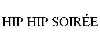 HIP HIP SOIRÉE