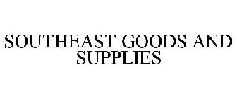 SOUTHEAST GOODS AND SUPPLIES