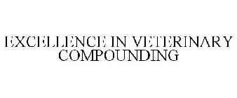 EXCELLENCE IN VETERINARY COMPOUNDING
