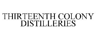 THIRTEENTH COLONY DISTILLERIES