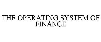 THE OPERATING SYSTEM OF FINANCE