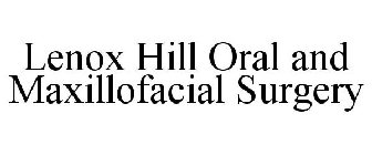 LENOX HILL ORAL AND MAXILLOFACIAL SURGERY