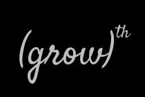 (GROW)TH