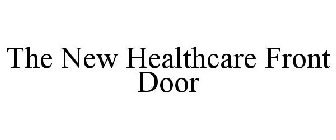 THE NEW HEALTHCARE FRONT DOOR