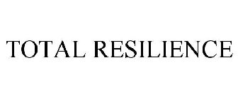 TOTAL RESILIENCE