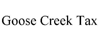 GOOSE CREEK TAX