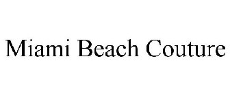 MIAMI BEACH COUTURE