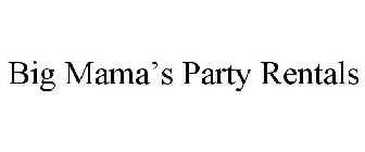 BIG MAMA'S PARTY RENTALS
