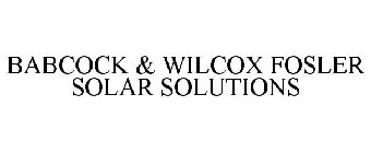 BABCOCK & WILCOX FOSLER SOLAR SOLUTIONS