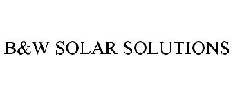 B&W SOLAR SOLUTIONS
