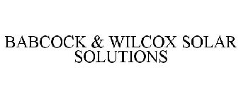 BABCOCK & WILCOX SOLAR SOLUTIONS