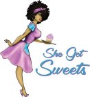 SHE GOT SWEETS