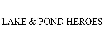LAKE & POND HEROES
