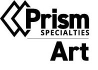 PRISM SPECIALTIES ART