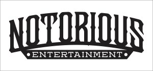 NOTORIOUS ENTERTAINMENT
