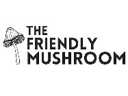 THE FRIENDLY MUSHROOM