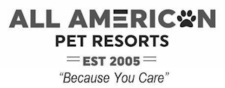 ALL AMERICAN PET RESORTS EST 2005 