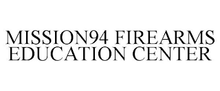 MISSION94 FIREARMS EDUCATION CENTER