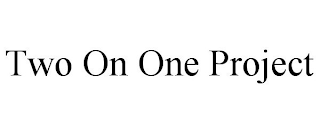 TWO ON ONE PROJECT