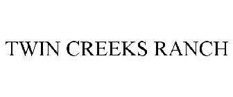 TWIN CREEKS RANCH