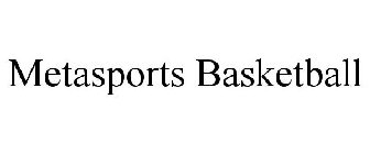 METASPORTS BASKETBALL