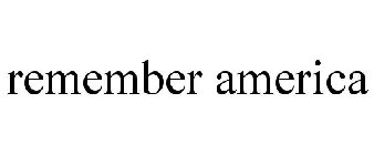 REMEMBER AMERICA