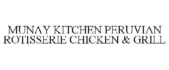 MUNAY KITCHEN PERUVIAN ROTISSERIE CHICKEN & GRILL