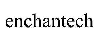 ENCHANTECH