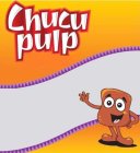 CHUCU PULP