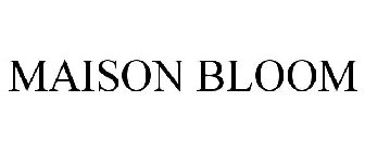 MAISON BLOOM