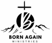 B BORN AGAIN MINISTRIES