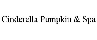 CINDERELLA PUMPKIN & SPA