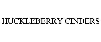 HUCKLEBERRY CINDERS