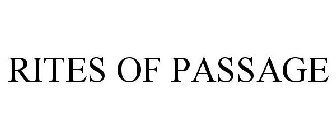 RITES OF PASSAGE