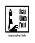 DEEP WATER POINT NAVIGATING THE FEDERAL MARKET